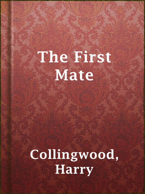 Title details for The First Mate by Harry Collingwood - Available